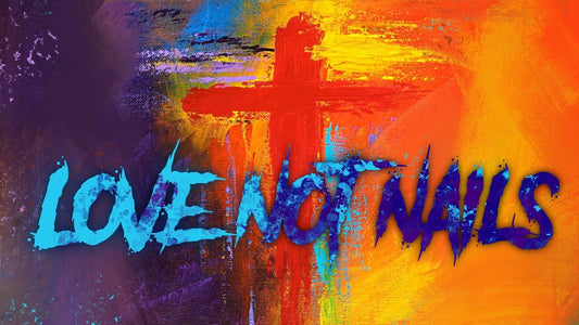 Love Not Nails